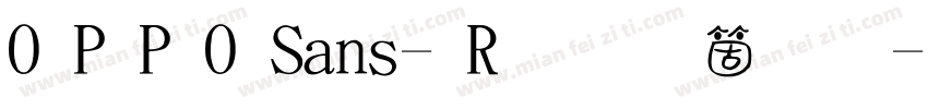 O P P O Sans- R手机版字体转换